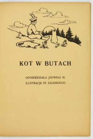 Il Gatto con gli stivali. Narrato da Jadwiga M. Illustrazioni di S. Zaleski. B. m. [1942?]. 8, s. [8]....