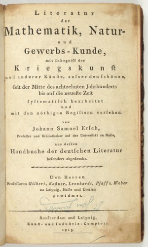 ERSCH Johann Samuel - Literatur der Mathematik, Natur- und Gewerbs-Kunde, mit Inbegriff der Kriegskunst und ander Küns....