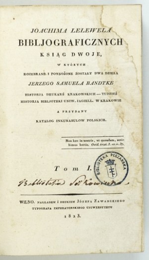 LELEWEL J. - Bibljograficznych ksiąg dwoje. 1823-1826. Z księgozbioru Potockich w Peczarze.