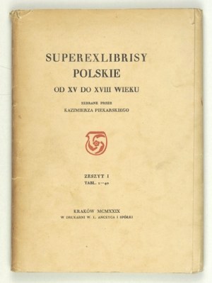 K. Piekarski - Superexlibrisy polskie. 1929. likenesses of 40 signs from the 15th to the 16th century.