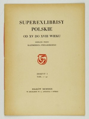 K. Piekarski - Superexlibrisy polskie. 1929. likenesses of 40 signs from the 15th to the 16th century.