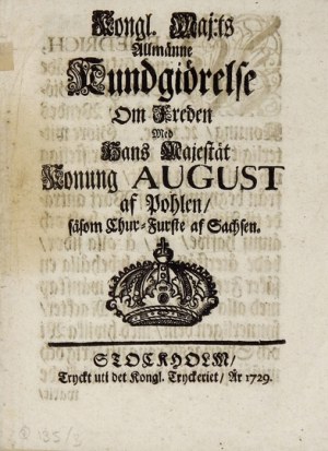 FRYDERICK I. (švédsky kráľ) - Kongl. May:ts Allmänne Kundgiörelse Om Freden Med. Hans Majestät Konung August af Pohlen säs...