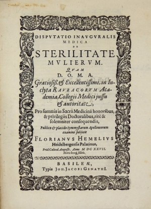 HEMEL Florian - Disputatio inauguralis medica de sterilitate mulierum quam D.O.M.A.. Gratiosiss. &...