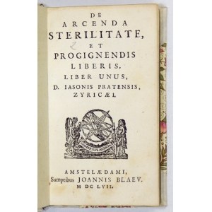 PRATENSIS Jason - De arcenda sterilitate et progignendis liberis, liber unus, D. Jasonius Pratensis,...