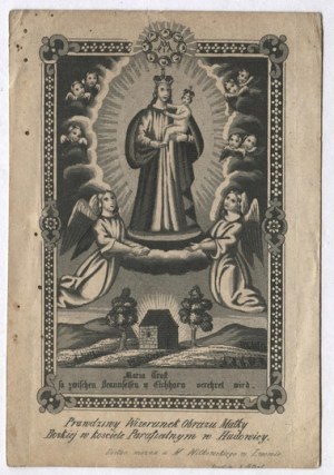 PRAWDZIWY Wizerunek Obrazu Matky Boskiej w kościele Parafialnym w Hudowicy. [189-?].