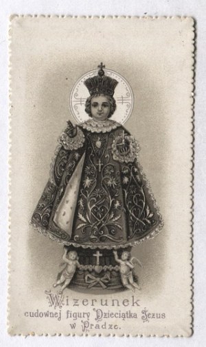 WIZERUNEK cudownej figury Dzieciątka Jezus w Pradze. [ca 1900?].
