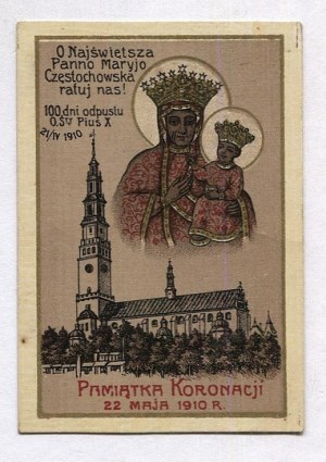 O NAJŚWIĘTSZA Panno Maryjo Częstochowska ratuj nas! [...]. Pamiątka koronacji 22 maja 1910....
