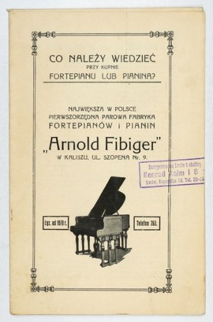 [FIBIGER, fortepiany - katalog]. Co należy wiedzieć przy kupnie fortepianu lub pianina? Kalisz [nie przed 1928]...