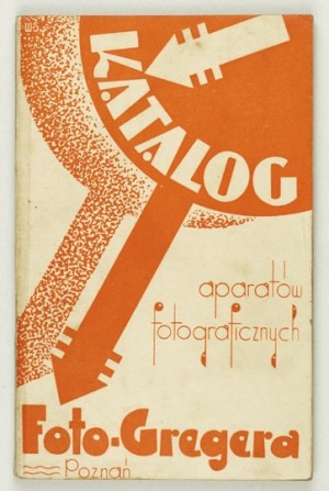 FOTO-GREGER. Aparaty fotograficzne. Katalog na rok 1933/1934. Poznań. Druk. św. Wojciecha. 16d, s. 176....