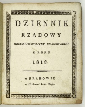 DZIENNIK Rządowy Rzeczypospolitey Krakowskiey z roku 1818. Kraków. Druk. K. Maja. 8, s. [2], 198, [7]...