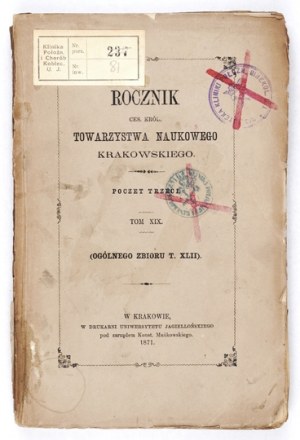 ROCZNIK Ces. Król. Tow. Nauk. Krak. Poczet 3, t. 19 (og. zb. 42). 1871.