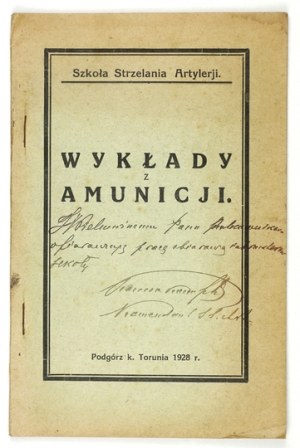 PREDNÁŠKY o munícii. 1928. Venovanie veliteľa školy v Toruni