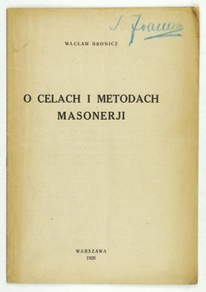 BRONICZ Waclaw - On the purposes and methods of freemasonry. Warsaw 1926 - druk. 