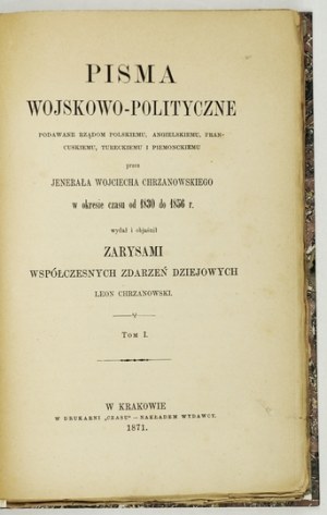 CHRZANOWSKI Wojciech - Pisma wojskowo-polityczne podawane rządom polskiemu, angielskiemu,...