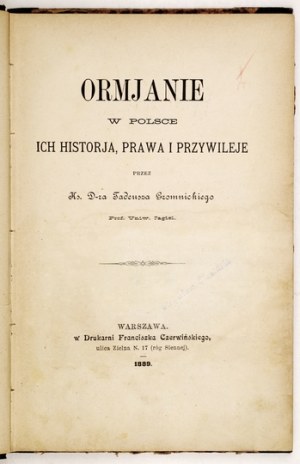 GROMNICKI Tadeusz - Les Arméniens en Pologne. Ich historja, prawa i przywileje. Varsovie 1889. druk. F. Czerwiński. 8,...