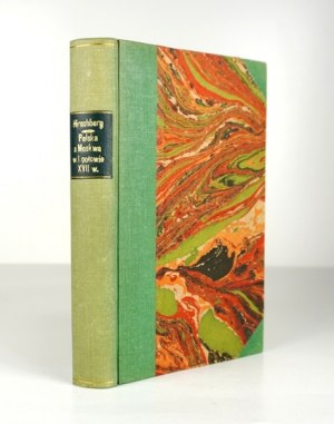 HIRSCHBERG Alexander - Poland and Moscow in the first half of the 17th century. Zbiór materyałów do histori relacji polsko-ro...