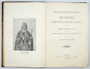 JABŁONOWSKI Alexander - Kiev-Mohilan Academy. Historical outline against the background of the general development of Western civilization ...