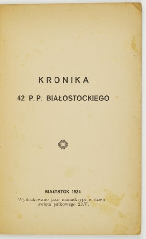 KRONIKA 42 p. p. bialystok. Bialystok 1924, Polish Printing House. 8, p. 52. brochure.