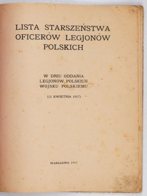 ELENCO di anzianità degli ufficiali delle Legioni polacche il giorno della consegna delle Legioni polacche all'esercito polacco (12 aprile 1917)....