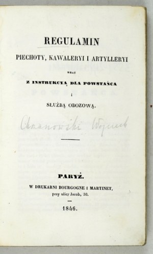 Regulamin piechoty, kawaleryi i artylleryi wraz z instrukcyą dla powstańca. Paryż 1846.