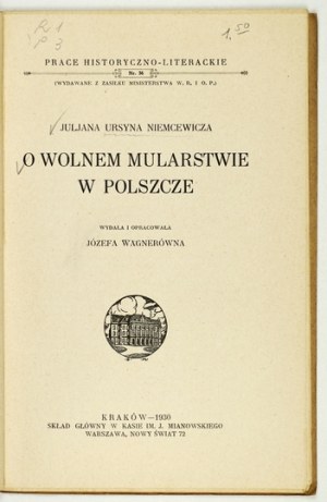 NIEMCEWICZ Juljan Ursyn - O wolnem mularstwie w Polszcze. Wyd. i oprac. Józefa Wagnerówna. Cracovia 1930. druk. W....