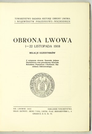OBRONA Lwowa 1-22 listopada 1918. [Cz. 1]: Relacje uczestników. Lwów 1933. Tow. Badania Historji Obrony Lwowa i Woj. Poł...