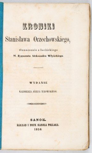 ORZECHOWSKI Stanisław - Kroniky ... Preklad z latinčiny: M. Zygmunt Aleksander Włyński. Vydal K. J....