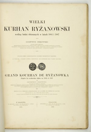 OSSOWSKI Godfryd - Wielki kurhan ryżanowski według badań dokonanych w latach 1884 i 1887. krakow 1888....