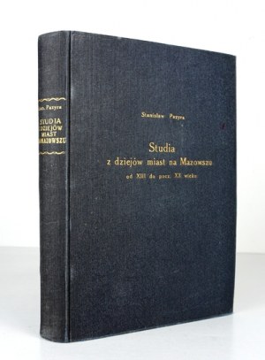 PAZYRA S. - Studies from the history of cities in Mazovia. 1939 - Dedication by the author.