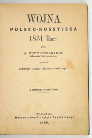 PUZYREWSKI A[lexander] K. - Polsko-ruská válka v roce 1831. Přeložil Piotr Jaxy Bykowski. Se sedmi bitevními plány ...