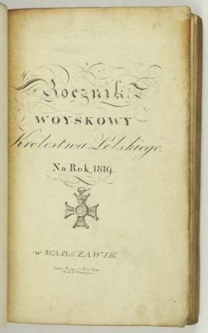 ROCZNIK Woyskowy Królestwa Polskiego na rok 1819. Warszawa. [W Drukarni przy Nowolipiu]. 16d, s. [6], 260, tabl....