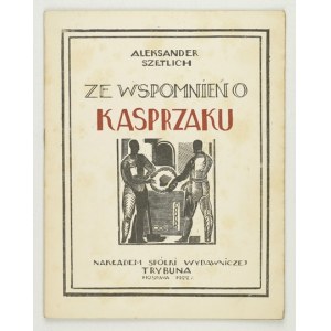 SZETLICH Aleksander - Ze wspomnień o Kasprzaku. Moskwa 1922. Spółka Wyd. Trybuna. 16d, s. 22, [1], tabl. 1....
