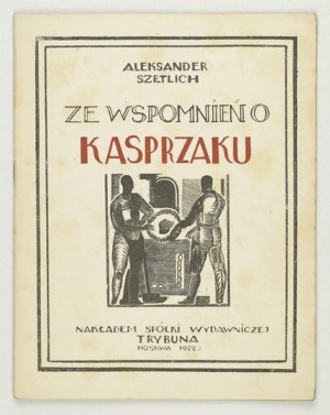 SZETLICH Aleksander - Ze wspomnień o Kasprzaku. Moskau 1922. Der Trybuna Verlag. 16d, S. 22, [1], Tafeln 1....