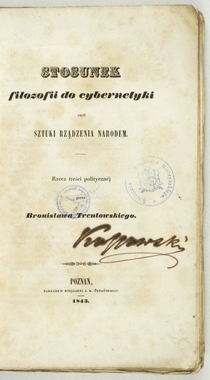 TRENTOWSKI Bronislaw [Ferdinand] - The relation of philosophy to cybernetics or the art of governing the nation. The thing of political content...