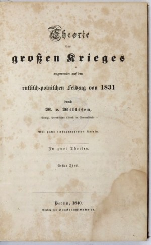 WILLISEN W[ilhelm] - Theorie des großen Krieges angewandt auf den russisch-polnischen Feldzug von 1831. mit 6 lithogra...