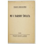 BERKELHAMMER Wilhelm - My i narody świata. Tarnów 1922. Księg. A. I. Seidena. 8, s. 39....