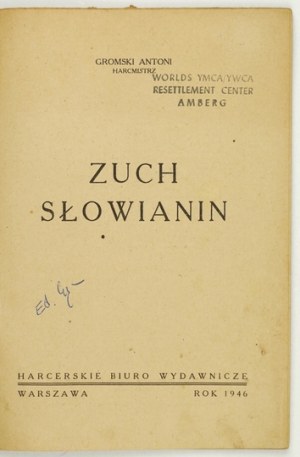 GROMSKI Antoni - Zuch Słowianin. Varšava 1946. skautské nakladatelství. Otisk autora. 8, s. 72....