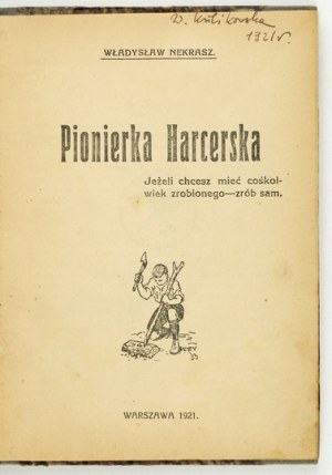 NEKRASZ Władysław - Pioneer scouting. Warsaw 1921. druk. J. Kondecki. 16d, pp. 161, [2]. Opr. ppł....