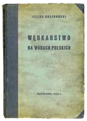 CHOYNOWSKI F. - Wędkarstwo na wodach polskich. 1949.