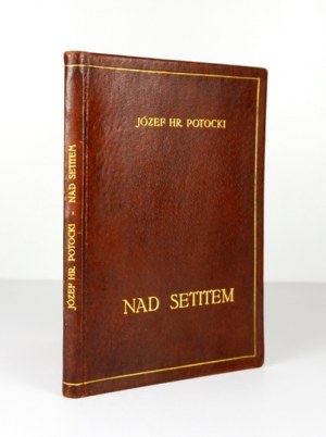 POTOCKI J. - Nad Setitem. 1921. Dedykacja autora dla L. Sapiehy.