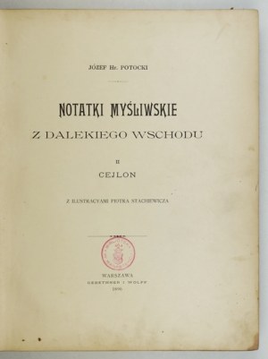 POTOCKI Józef - Note di caccia dall'Estremo Oriente. Con illustrazioni di Piotr Stachiewicz. [T.] 2:...