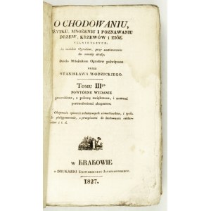 WODZICKI S. – O chodowaniu [!] i poznawaniu drzew, krzewów i ziół. 1827.