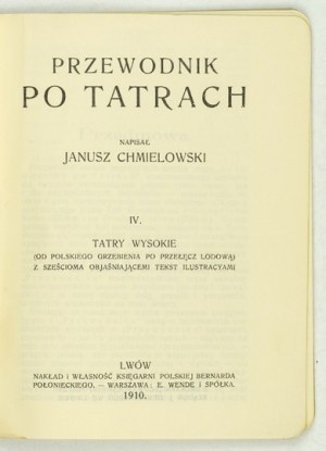 CHMIELOWSKI Janusz - Guide to the Tatra Mountains. [Part] 4: The High Tatras (from Polski Grzebienie to Przełęcz Lodowa)....