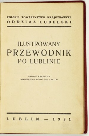 ILUSTROWANY przewodnik po Lublinie. Lublin 1931, Polskie Towarzystwo Krajozn. 16d, p. 133, [6], tab. 20. opr. oryg.....