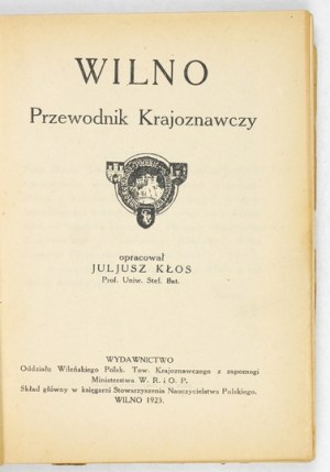 KŁOS Juljusz - Vilnius. A guide to sightseeing. Vilnius 1923. publishing house of the Vilnius Branch of the PTK. 16d, pp. XVI [ads], ...