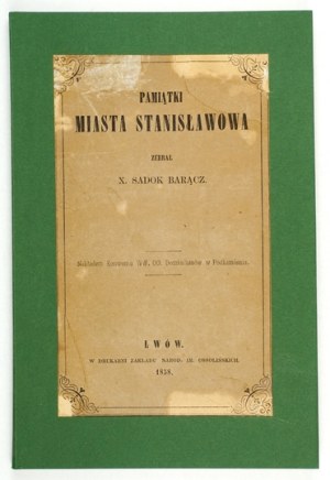 BARĄCZ Sadok - Suvenýry města Stanislavov. Sborník X. ... Lwów 1858. Nakł. Konvent WW. OO....