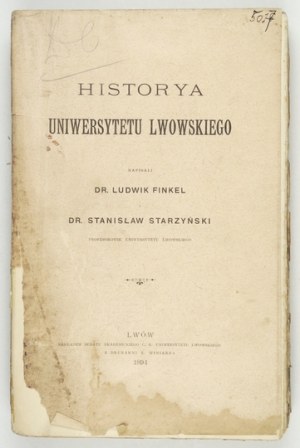 FINKEL Ludwik, STARZYŃSKI Stanisław - Historya Uniwersytetu Lwowskiego. Lwów 1894, Nakł. Senatu Akademickiego c....