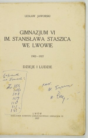 JAWORSKI Leslaw - Gimnazjum VI im. Stanislaw Staszic we Lwowie 1902-1927. History and people. Lviv 1927.Nakł....