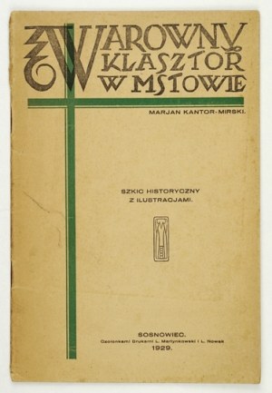 KANTOR-MIRSKI Marjan - Warowny klasztor w Mstowie. Szkic historyczny z ilustracjami. Sosnowiec 1929....