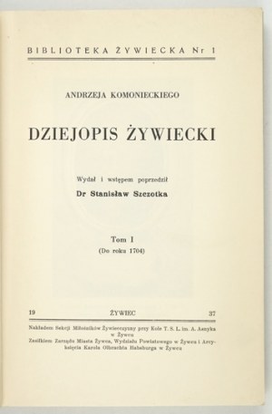 KOMONIECKI A. - Dziejopis żywiecki. Vol. 1 (the only one published at the time). 1937.